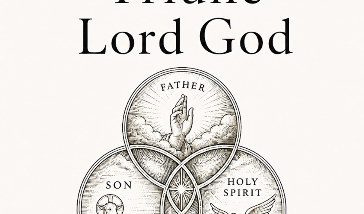 The Holy Loving Triune Lord God