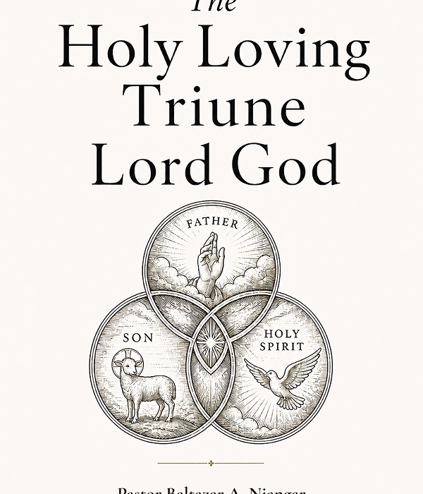 The Holy Loving Triune Lord God