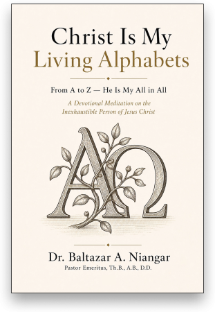Christ is My Living Alphabet | Our All In Christ - Pastor Baltazar A. Niangar